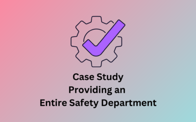 Case Studies – Providing an Entire Safety Department