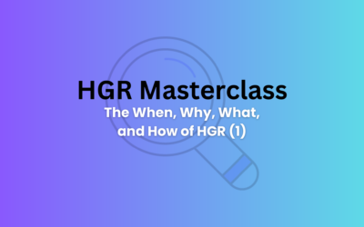 The When, Why, What, and How of HGR – Part 1