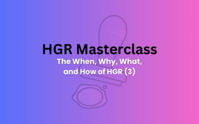 The When, Why, What and How of HGR – Part 3