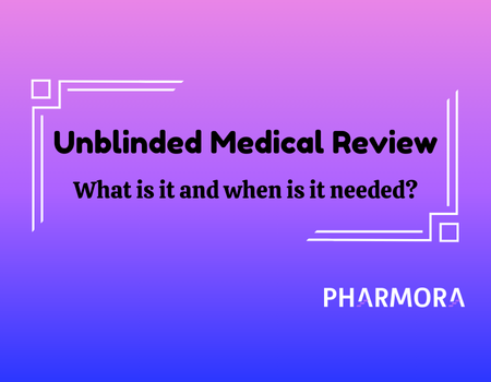 Unblinded Medical Review (UMR): what is it and when is it needed?